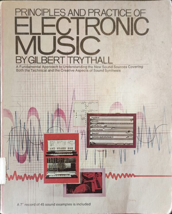 Gilbert Trytall - Principles and Practice of Electronic Music