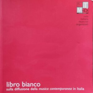 AA. VV. - Libro bianco sulla diffusione della musica contemporanea in Italia