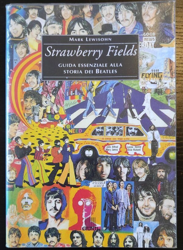 Mark Lewisohn - Strawberry fields: guida essenziale alla storia dei Beatles