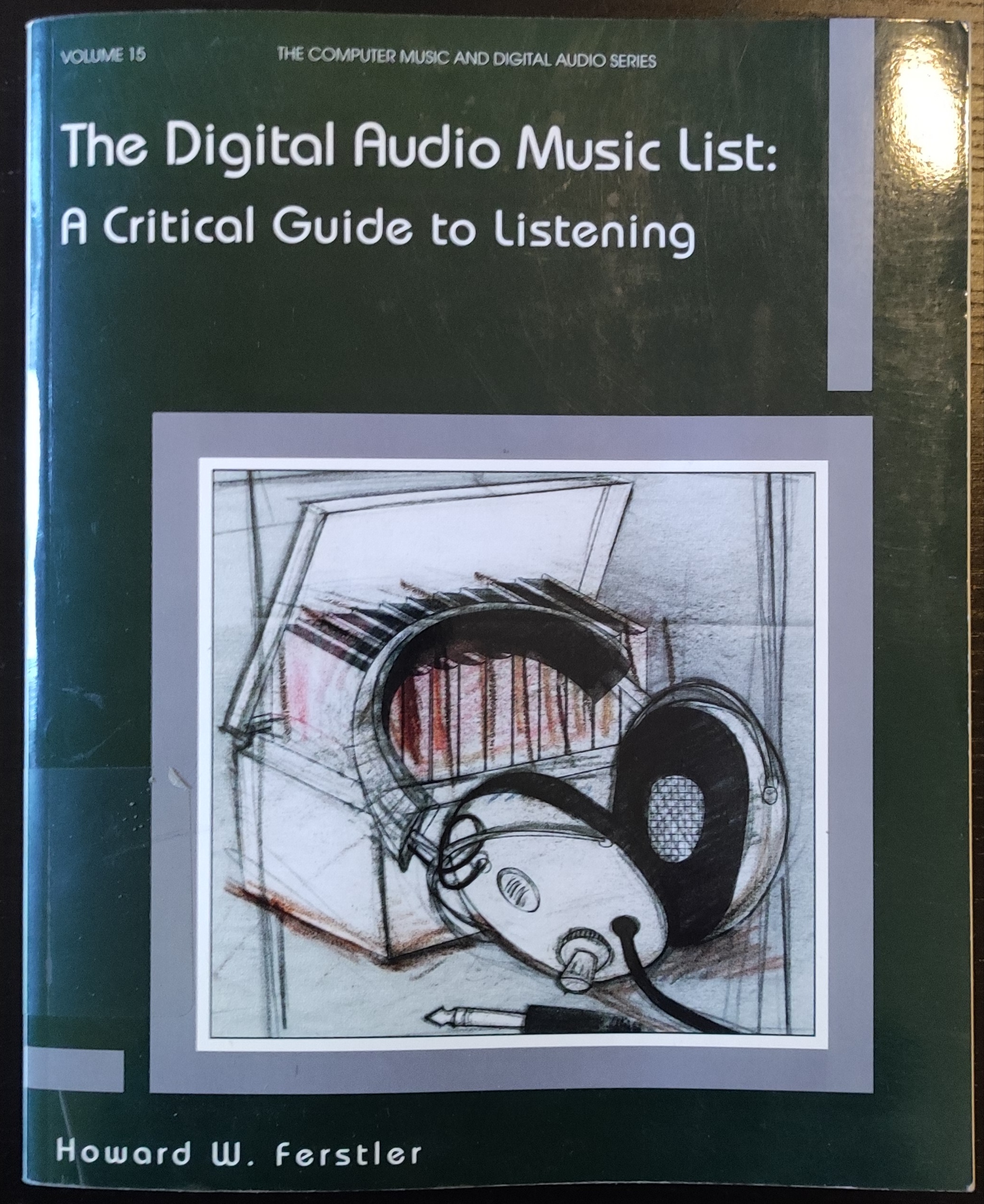 Howard W. Ferstler – The Digital Audio Music List: A Critical Guide to Listening (Computer Music & Digital Audio Series)