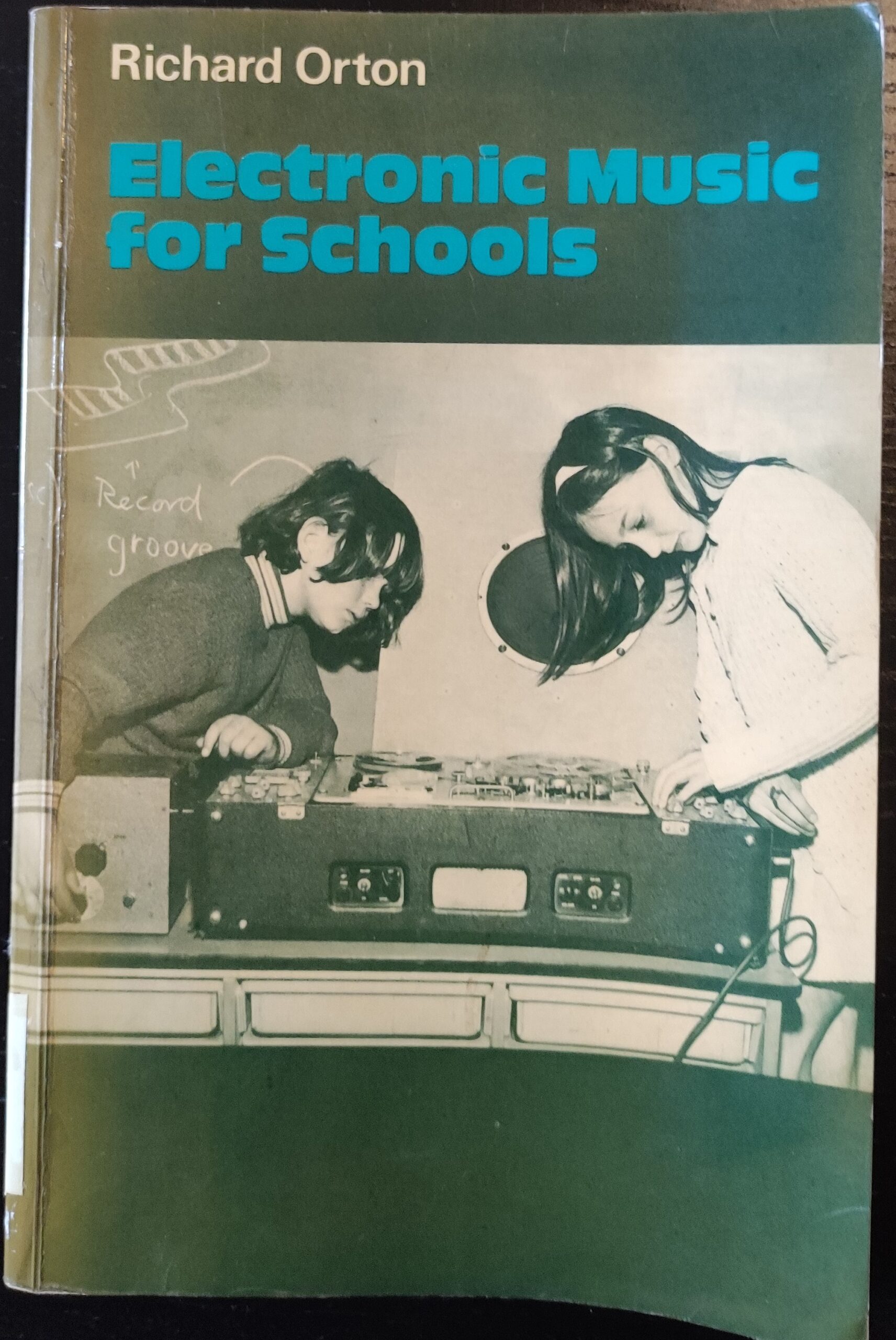 Richard Orton – Electronic Music for Schools (Resources of Music, Series Number 19)