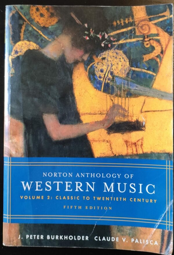 Claude V. Palisca, J. Peter Burkholder - Norton Anthology of Western Music: Classic to Twentieth Century