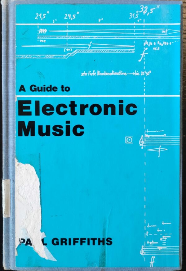 Paul Griffiths - A Guide to Electronic Music