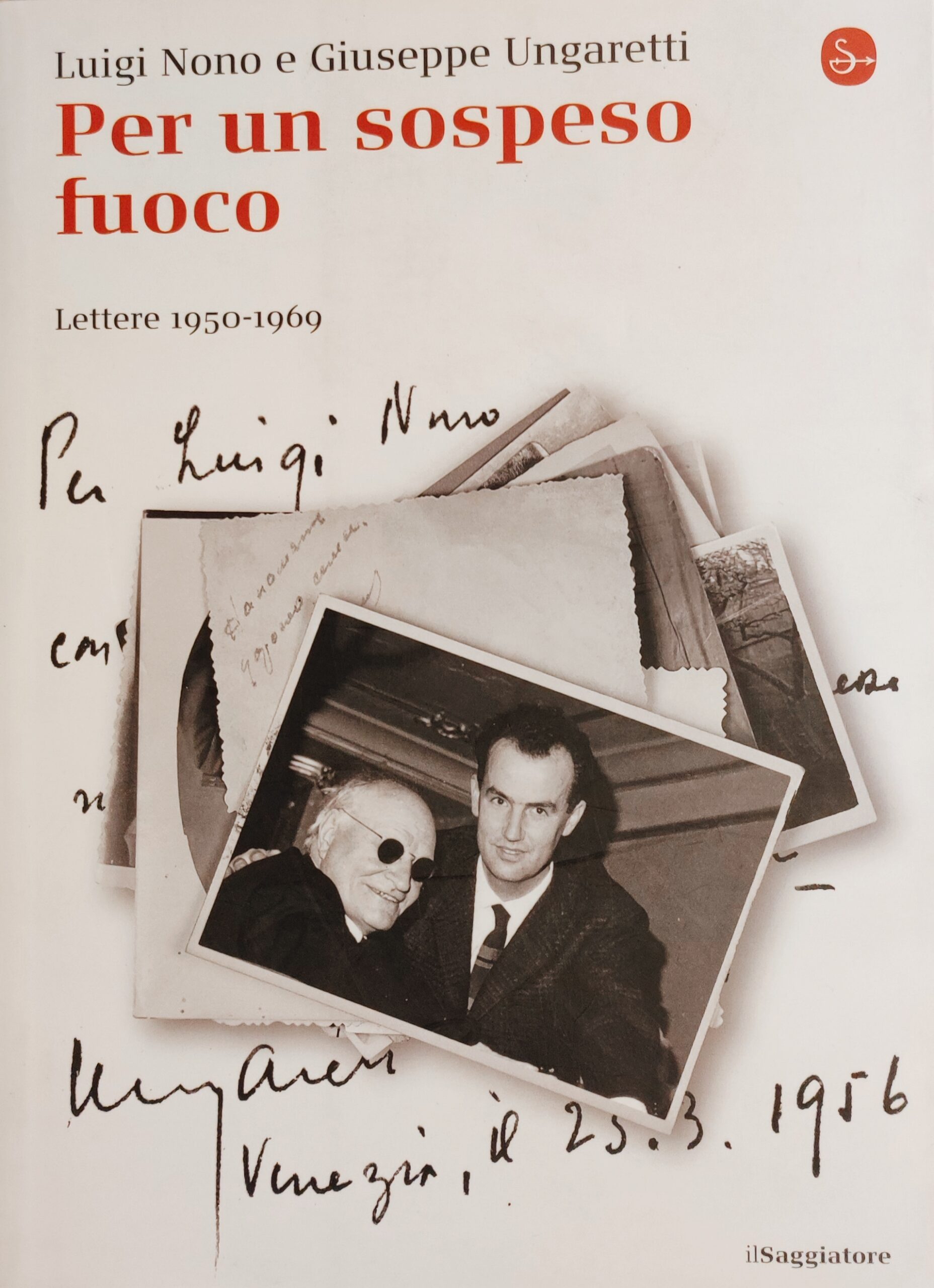 Nono e Ungaretti: lettere dal 1950 al 1969