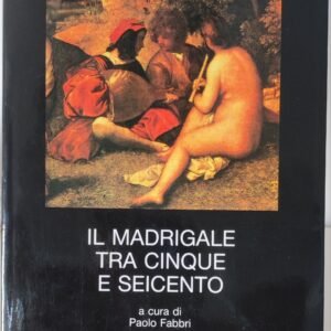 Paolo Fabbri - Il Madrigale tra Cinque e Seicento