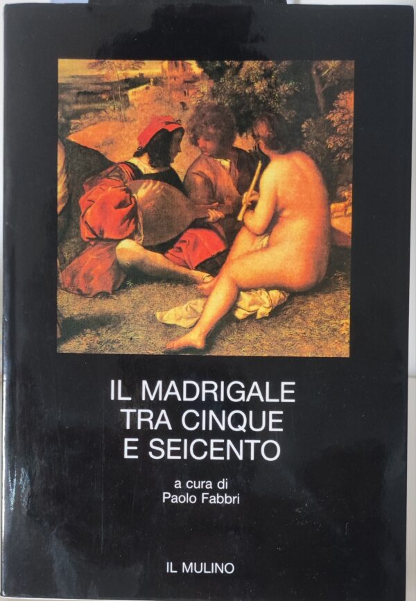 Paolo Fabbri - Il Madrigale tra Cinque e Seicento