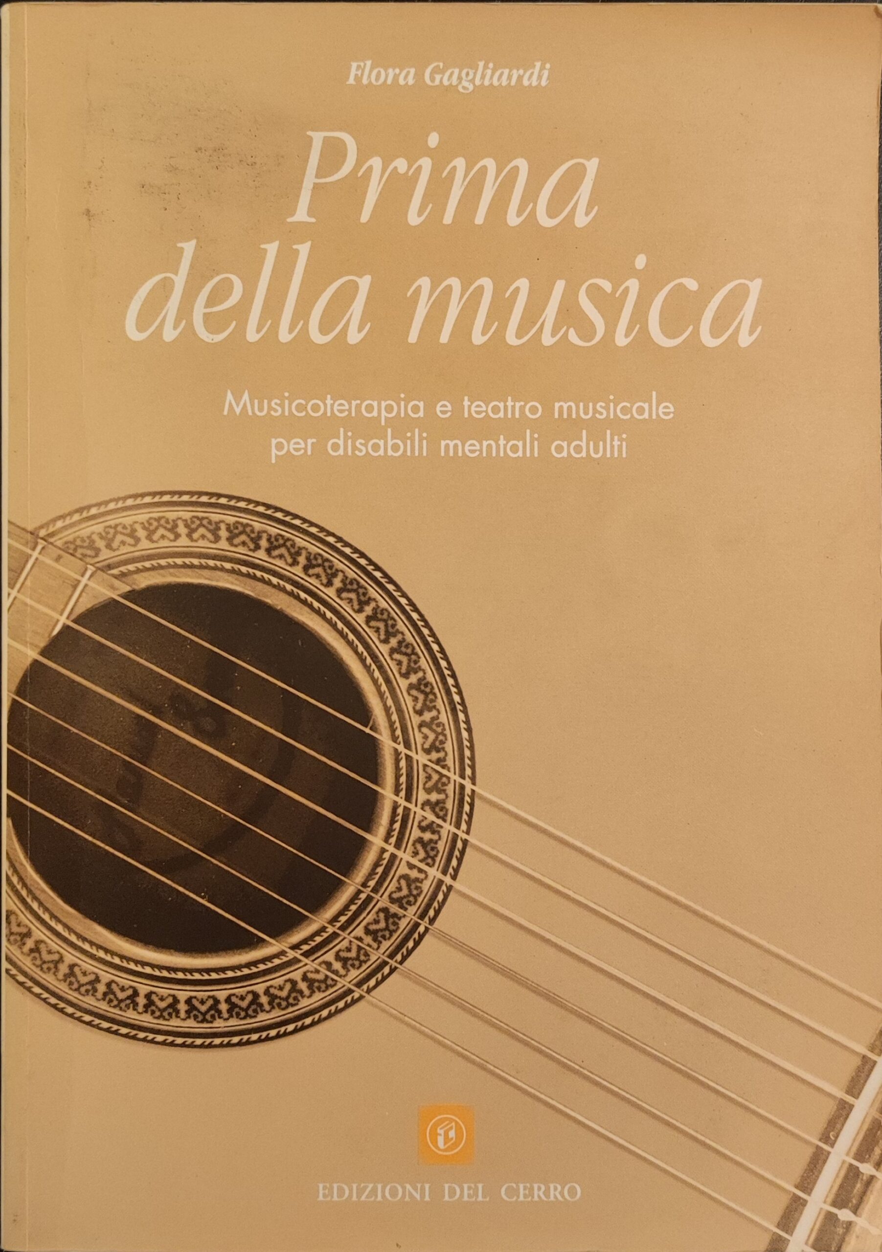 Flora Gagliardi – Prima della musica: Musicoterapia e teatro musicale per disabili mentali adulti