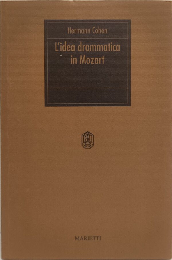 Hermann Cohen - L'idea drammatica in Mozart