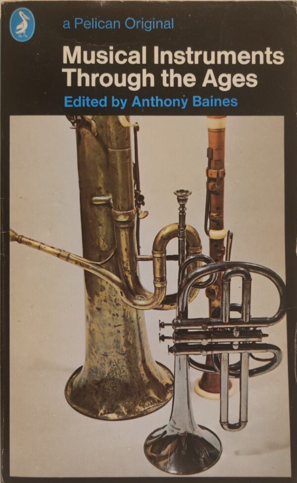 Anthony Baines - Musical Instruments Through the Ages