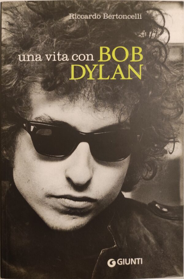 Riccardo Bertoncelli - Una vita con Bob Dylan